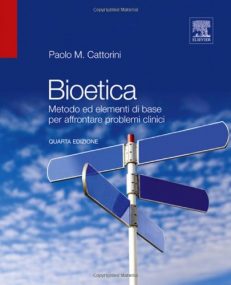 Bioetica. Metodo ed elementi di base per affrontare problemi clinici
