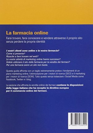 La farmacia online. Farsi trovare, farsi conoscere e vendere attraverso il proprio sito senza perdere la propria identità