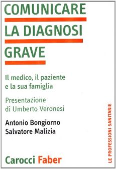 Comunicare la diagnosi grave. Il medico, il paziente e la sua famiglia