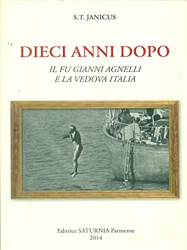 DIECI ANNI DOPO Il fu Gianni Agnelli e la vedova d'italia - immagine 2