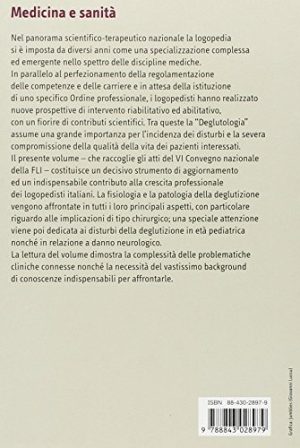 La deglutizione. La norme, le varietà, le devianze, le anomalie. Valutazione e rimediazione. Il disagio e la professionalità. Atti del 6° Convegno nazionale FLI