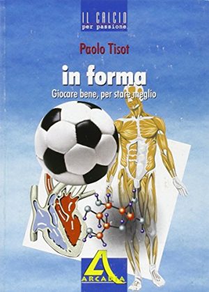 In forma. Giocare bene per star meglio