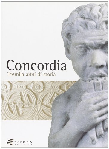 Concordia. Tremila anni di storia - immagine 3
