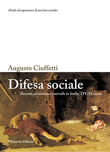 Difesa sociale. Povertà, assistenza e controllo in Italia (XIV-XX secolo) - immagine 2