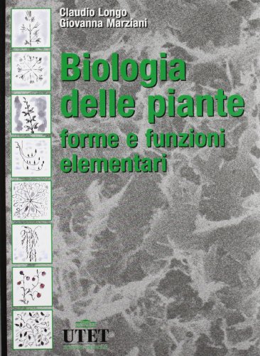 Biologia delle piante. Forme e funzioni elementari - immagine 3