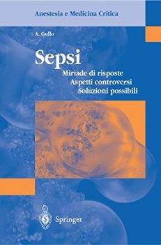 Sepsi. Miriade di risposte, aspetti controversi, soluzioni possibili