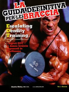 La guida definitiva per le braccia. Escalating density training. Allenamento di aumento della densità. I segreti EDT vi danno braccia imponenti in 8 settimane