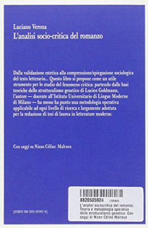 L'analisi sociocritica del romanzo. Teoria e metodologia operativa dello strutturalismo genetico. Con saggi di Nizan Céline Malraux