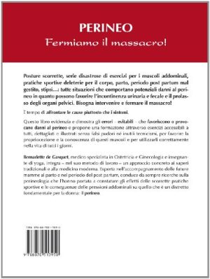 Perineo. Fermiamo il massacro! Come prevenire e riabilitare le disfunzioni del pavimento pelvico