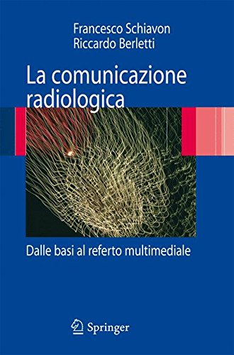 La comunicazione radiologica. Dalle basi al referto multimediale - immagine 4