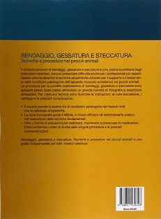 Bendaggio, gessatura e steccatura. Tecniche e procedure nei piccoli animali