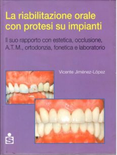 La riabilitazione orale con protesi su impianti.