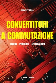 Convertitori a commutazione. Teoria, progetti, applicazioni