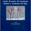 Scanno. Storia di gente di montagna bisturi e tramonti sul lago - immagine 2