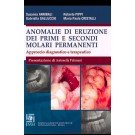 Anomalie di eruzione dei primi e secondi molari permanenti. Approccio diagnostico e terapeutico