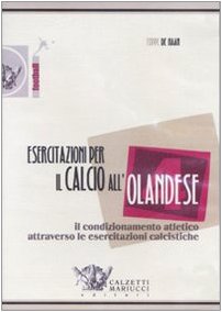Esercitazioni per il calcio all'olandese. DVD. Con libro: 4