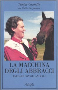 La macchina degli abbracci. Parlare con gli animali