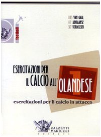 Esercitazioni per il calcio all'olandese. Esercitazioni per il calcio in attacco. DVD. Con libro: 1