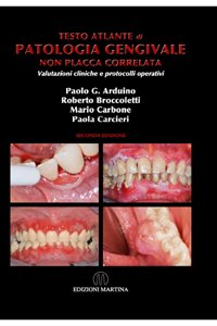 Testo atlante di patologia gengivale - Non placca correlata - Valutazioni cliniche e protocolli operativi