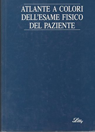 Atlante a colori dell'esame fisico del paziente 1991 Mediserve titolo originale Mosby guide to physical examination