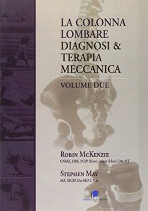 LA COLONNA LOMBARE diagnosi e terapia meccanica VOLUME 2