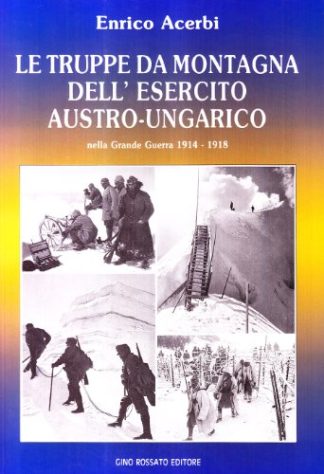 Le truppe da montagna dell'esercito austro-ungarico nella grande guerra 1914-1918