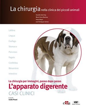 L'apparato digerente. Casi clinici. La chirurgia per immagini, passo dopo passo