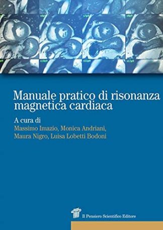 Manuale pratico di risonanza magnetica cardiaca