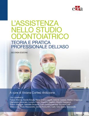 L assistenza nello studio odontoiatrico. Teoria e pratica professionale dell' ASO ( accesso online incluso ) 2.a ed.