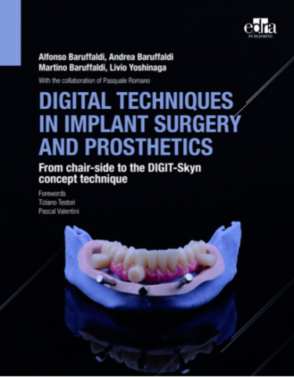 DIGITAL TECHNIQUES IN IMPLANT SURGERY AND PROSTHETICS From chair-side to the DIGIT-Skyn concept technique