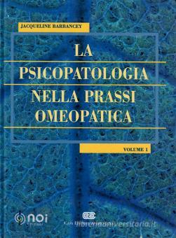 La psicopatologia nella prassi omeopatica vol.1