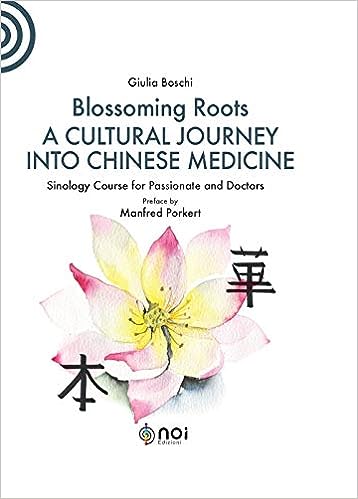 Blossoming Roots. A Cultural Journey into Chinese Medicine
