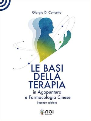 Le basi della terapia in agopuntura e farmacologia cinese