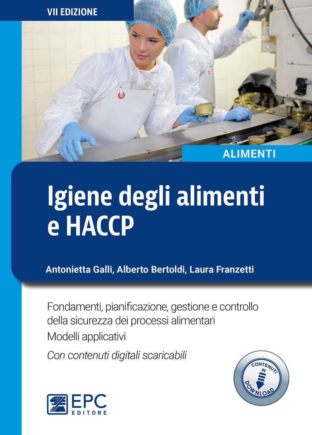 Igiene degli alimenti e HACCP. Aggiornato alle più recenti disposizioni legislative. Modelli applicativi