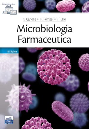 Microbiologia farmaceutica. Contiene codice per accedere a versione e-book (3° edizione)