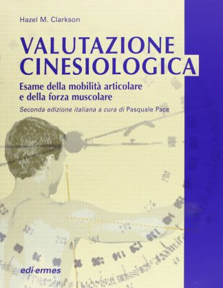 Valutazione cinesiologica. Esame della mobilità articolare e della forza muscolare