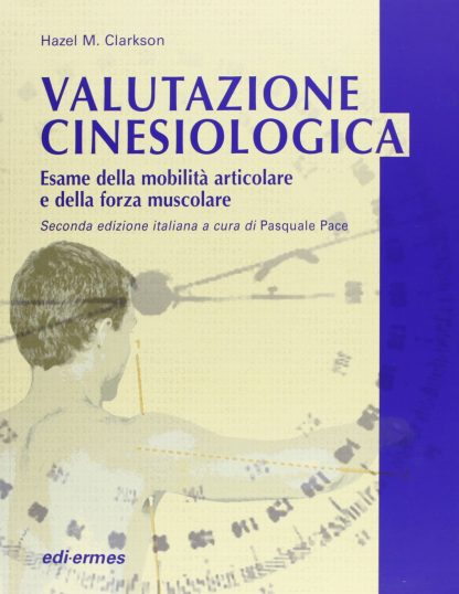 Valutazione cinesiologica. Esame della mobilità articolare e della forza muscolare