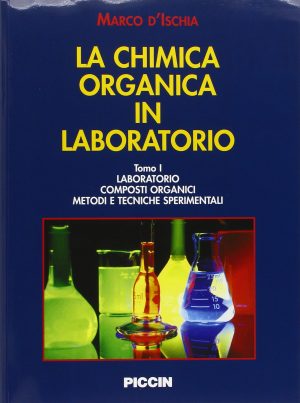 La chimica organica in laboratorio. I laboratori, i composti organici, i metodi e le tecniche sperimentali.