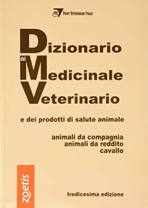 Dizionario del medicinale veterinario e dei prodotti di salute animale. Animali da compagnia, animali da reddito, cavallo