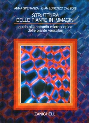 Struttura delle piante in immagini. Guida all'anatomia microscopica delle piante vascolari