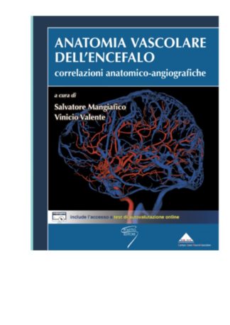 Anatomia Vascolare dell' Encefalo: correlazioni anatomico - angiografiche