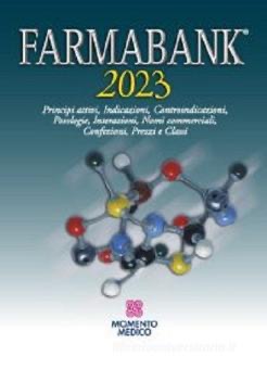 FARMABANK  2023 - Principi attivi , Indicazioni , Controindicazioni , Posologie , Interazioni , Nomi commerciali , Confezioni , Prezzi e Classi