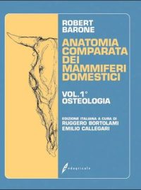 ANATOMIA COMPARATA DEI MAMMIFERI DOMESTICI Osteologia vol 1