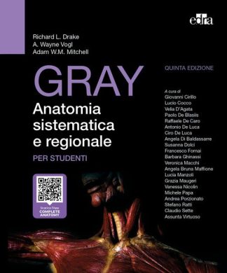 GRAY: ANATOMIA SISTEMATICA E REGIONALE PER STUDENTI