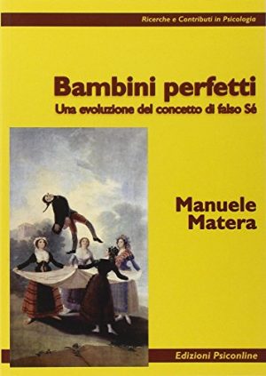 Bambini perfetti. Una evoluzione del concetto di falso sé