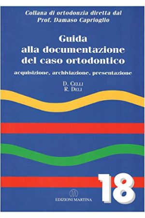 Guida alla documentazione del caso ortodontico. Acquisizione, archiviazione, presentazione