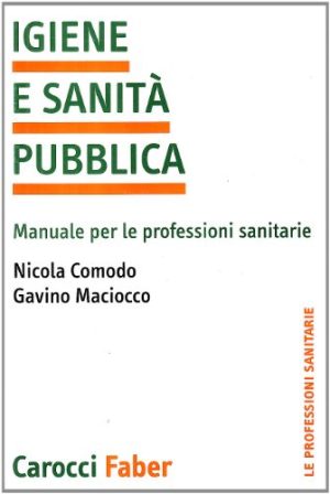 Igiene e sanità pubblica. Manuale per le professioni sanitarie