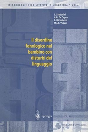Il disordine fonologico nel bambino con disturbi del linguaggio (Metodologie Riabilitative in Logopedia) (Italian Edition)