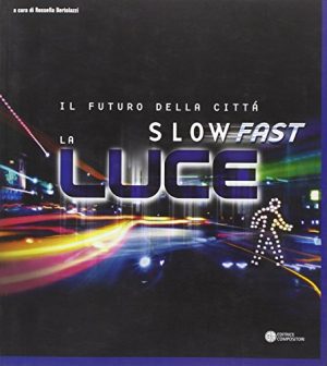 Il futuro della città: slow o fast? La luce