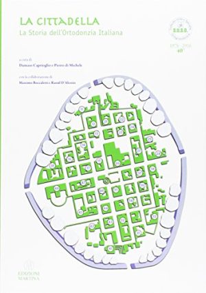 La cittadella. La storia dell'ortodonzia italiana